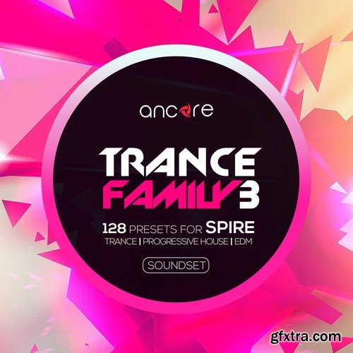 Ancore Sounds Trance Family Vol 3 For REVEAL SOUND SPiRE-DISCOVER