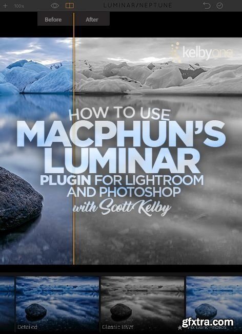KelbyOne - How To Use Macphun\'s Luminar Plugin For Lightroom and Photoshop