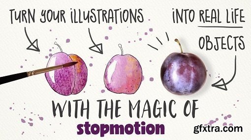 Turn Your Illustrations into Real Life Objects with a Magic of Stop Motion