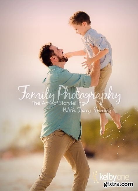 KelbyOne - Family Photography: The Art of Storytelling