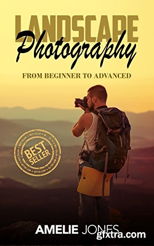 An Introduction to Landscape Photography: A beginners guide to capturing stunning landscapes