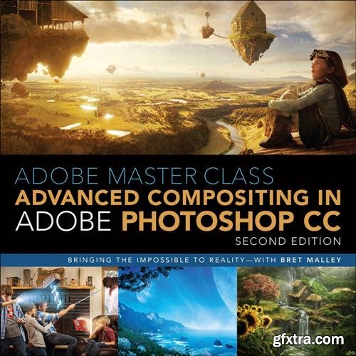 Adobe Master Class : Advanced Compositing in Adobe Photoshop CC, Second Edition