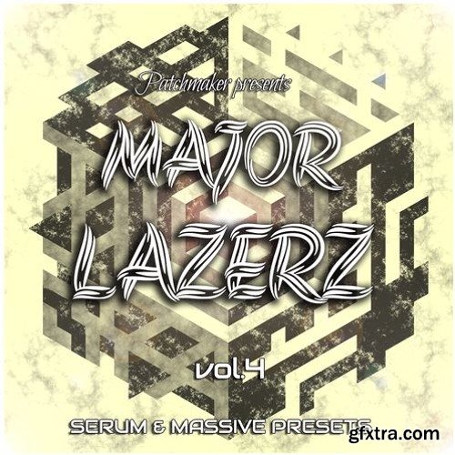 Patchmaker Major Lazerz Vol 4 NATiVE iNSTRUMENTS MASSiVE XFER RECORDS SERUM
