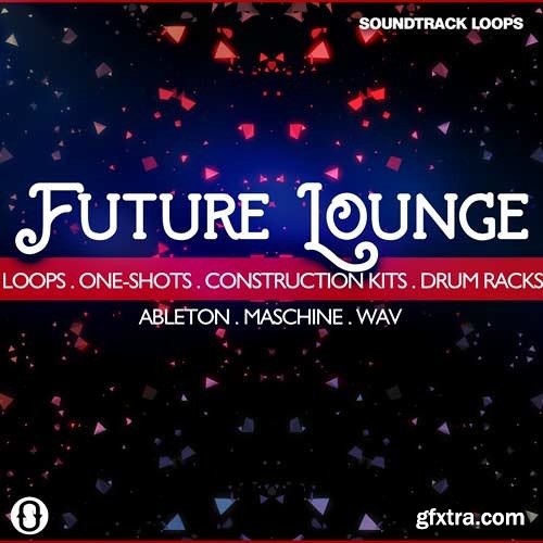 Soundtrack Loops Future Lounge WAV Ableton LIVE Template Maschine Template