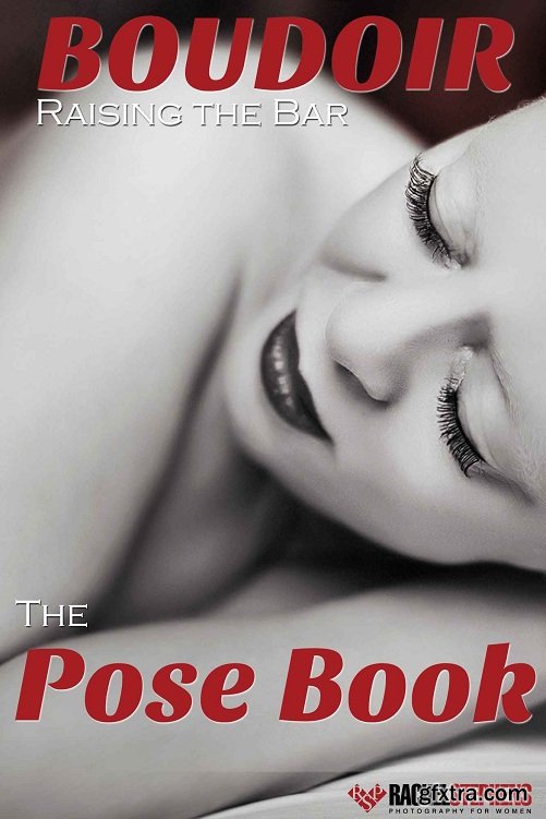 Boudoir: Raising the Bar The Pose eBook