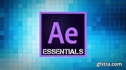 After Effects Essentials: Complete VFX and Motion GFX Guide