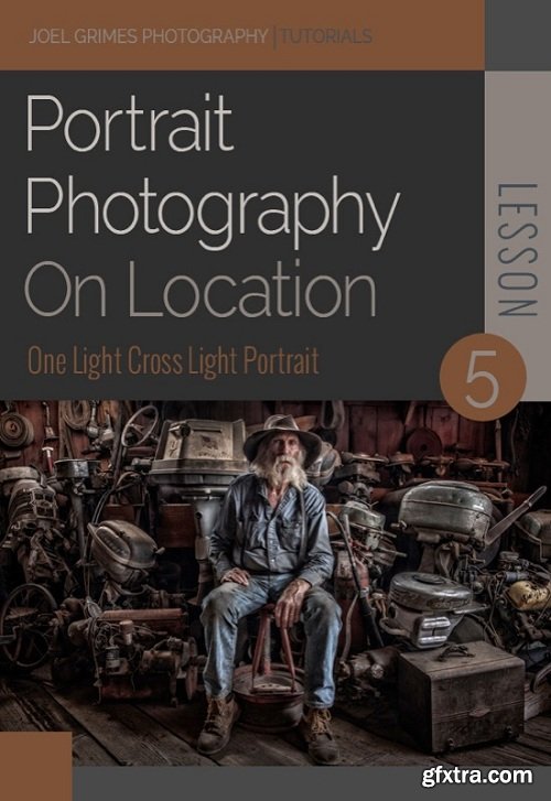 Joel Grimes Workshops - Portrait Photography on Location: One Light Cross Light Portrait
