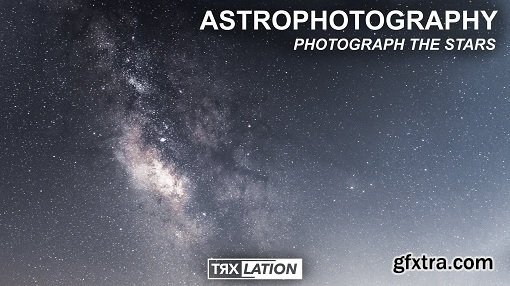 Astrophotography: How To Photograph The Stars