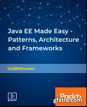 Java EE Made Easy - Patterns, Architecture and Frameworks