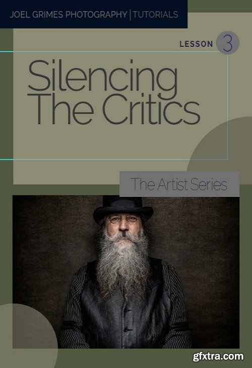 Joel Grimes Workshops - Silencing the Critics