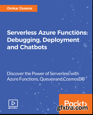 Serverless Azure Functions - Debugging, Deployment and Chatbots