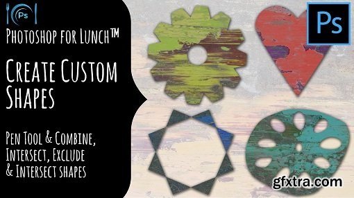 Photoshop for Lunch™ - Make Custom Shapes - Combine, Exclude, Intersect & Subtract