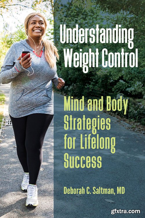Understanding Weight Control: Mind and Body Strategies for Lifelong Success