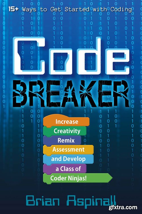 Code Breaker: Increase Creativity, Remix Assessment, and Develop a Class of Coder Ninjas!