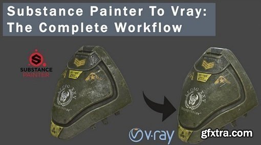 Gumroad - Substance Painter To Vray: The Complete Workflow