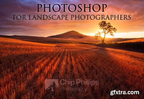 Chip Philips Photography - Photoshop for Landscape Photographers