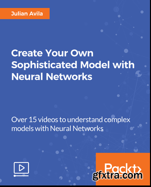 Create Your Own Sophisticated Model with Neural Networks