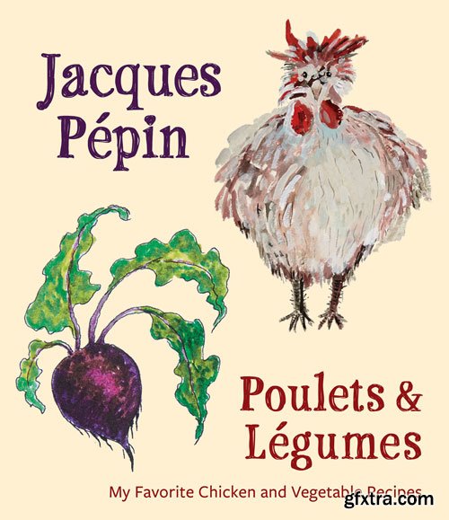 Jacques P?pin Poulets & L?gumes