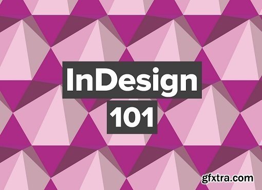 InDesign 101 – Learn the Foundations