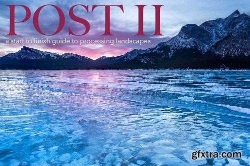 James Brandon Photography - POST 2: A Start to Finish Guide for Processing Landscapes