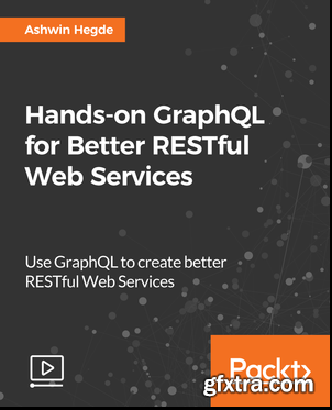 Hands-on GraphQL for Better RESTful Web Services