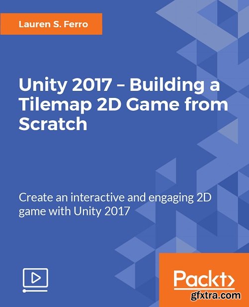 Unity 2017 – Building a Tilemap 2D Game from Scratch