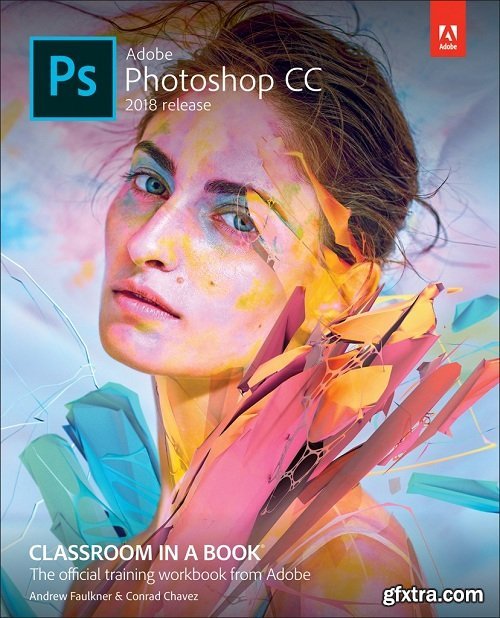 Adobe Photoshop CC Classroom in a Book (2018 release) + Tutorial Files