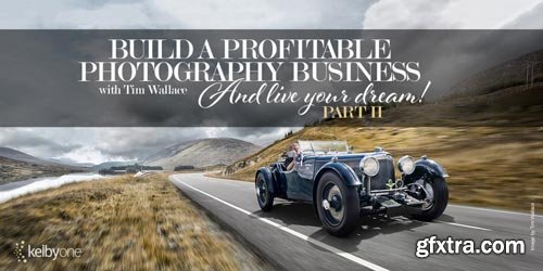 Build a Profitable Photography Business and Live Your Dream Part 2