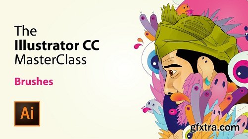 Illustrator CC 2018 MasterClass: ( Module 4 ) Master Brushes