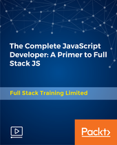 The Complete JavaScript Developer: A Primer to Full Stack JS