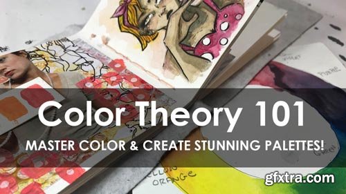 Color Theory 101 - Master Color and Learn to Create Stunning Palettes