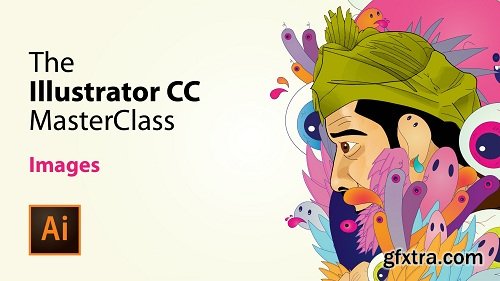 Illustrator CC 2018 MasterClass : ( Module 5 ) Design with images