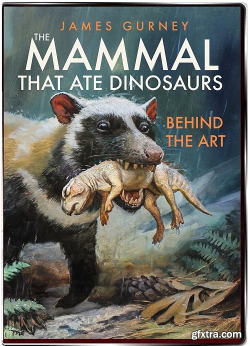 James Gurney - The Mammal that Ate Dinosaurs: Behind the Art