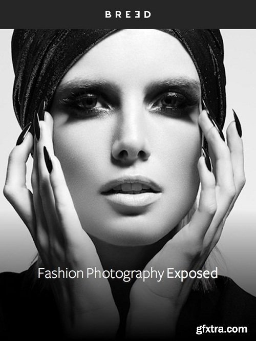 Breed Master Class - Fashion Photography Exposed