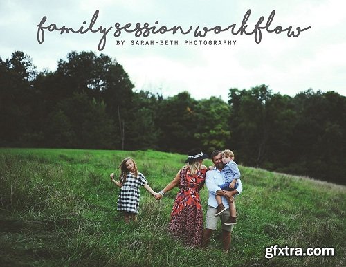 Sarah Beth Photography - Family Workflow Guide