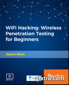 WiFi Hacking: Wireless Penetration Testing for Beginners