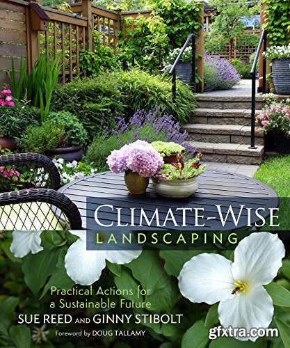 Climate-Wise Landscaping: Practical Actions for a Sustainable Future