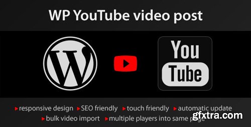 CodeCanyon - YouTube WordPress plugin v1.4.7 - video import - 4429742