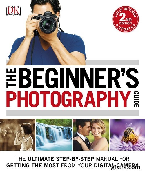 The Beginner\'s Photography Guide, 2nd Edition
