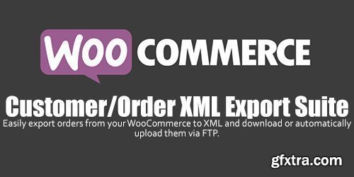 WooCommerce - Customer / Order XML Export Suite v2.3.6