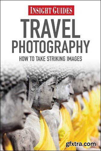 Travel Photography: How to Take Striking Photography
