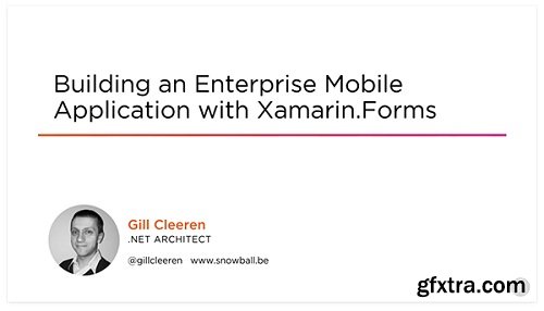 Building an Enterprise Mobile Application with Xamarin.Forms