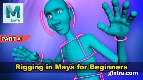 Rigging in Maya for Beginners- Part 1 (5 hours)