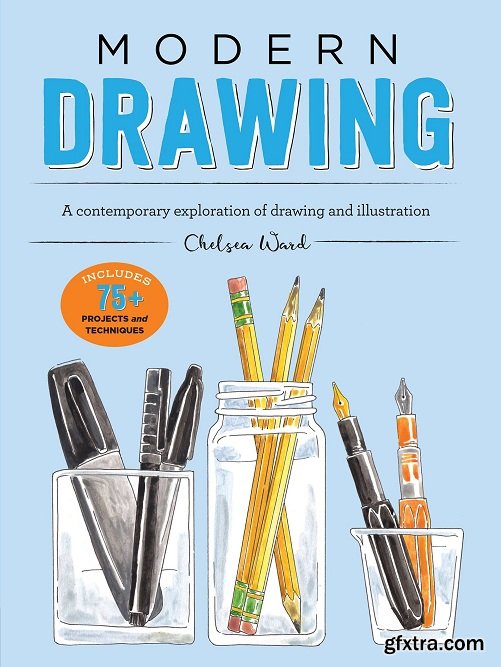 Modern Drawing: A contemporary exploration of drawing and illustration (Modern Series)