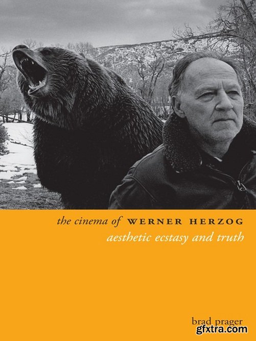 The Cinema of Werner Herzog: Aesthetic Ecstasy and Truth (Directors\' Cuts)