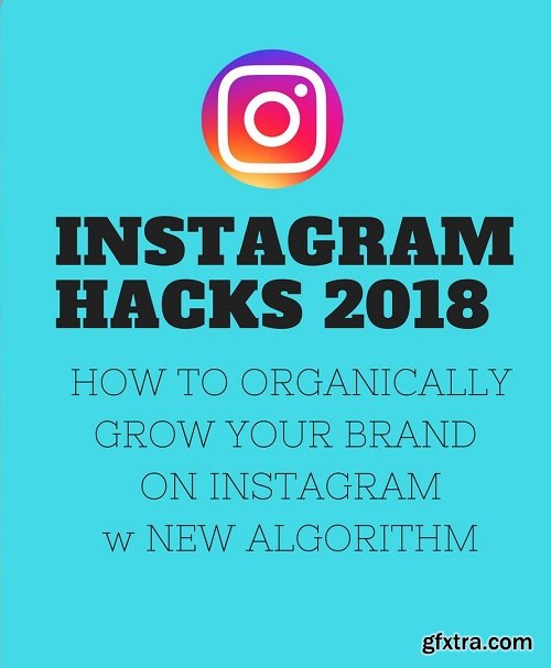 Hacks to Organically Grow Your Instagram in 2018