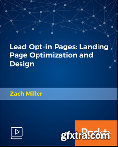 Lead Opt-in Pages: Landing Page Optimization and Design
