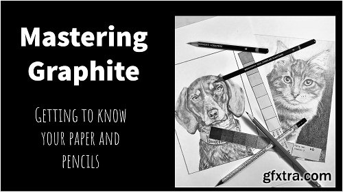Mastering Graphite - Getting to know your materials and tools