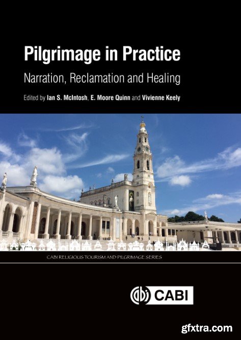 Pilgrimage in practice: narration, reclamation and healing