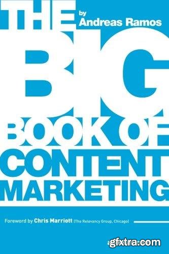 The Big Book of Content Marketing: Use Strategies and SEO Tactics to Build Return-Oriented KPIs for Your Brand\'s Content